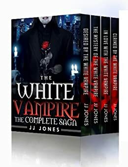 The White Vampire Complete Saga by J.J. Jones