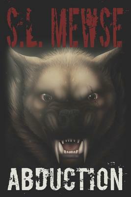 Abduction by S.L. Mewse