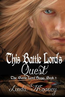 This Battle Lord's Quest by Linda Mooney