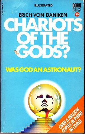 Chariots of the Gods? Unsolved Mysteries of the Past by Erich von Däniken