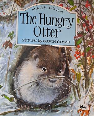 The Hungry Otter by Mark Ezra