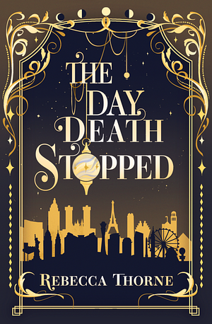 The Day Death Stopped by Rebecca Thorne