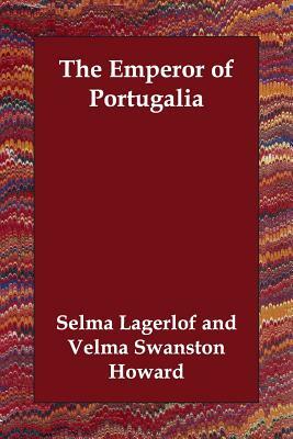The Emperor of Portugalia by Selma Lagerlöf