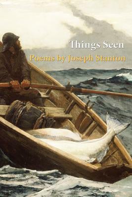 Things Seen by Joseph Stanton