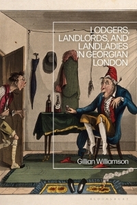 Lodgers, Landlords, and Landladies in Georgian London by Gillian Williamson