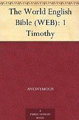 The First Epistle of Paul the Apostle to Timothy: King James Version by King James