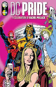 DC Pride: A Celebration of Rachel Pollack by Rachel Pollack, Stuart Moore, Rye Hickman, Joe Corallo