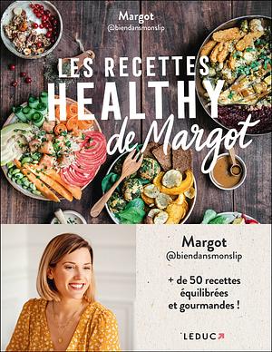 Les recettes healthy de Margot by Margot