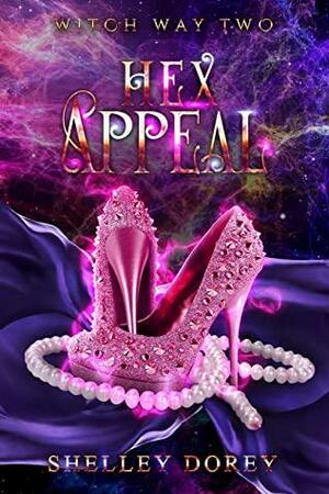 Hex Appeal : Paranormal Women's Fiction by Shelley Dorey