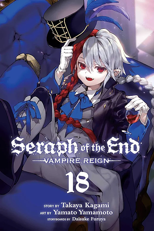 Seraph of the End, Vol. 18: Vampire Reign by Takaya Kagami, Yamato Yamamoto