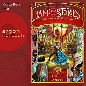 Eine düstere Warnung: Land of Stories - Das magische Land 3 by Chris Colfer