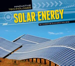 Solar Energy by Christine Zuchora-Walske