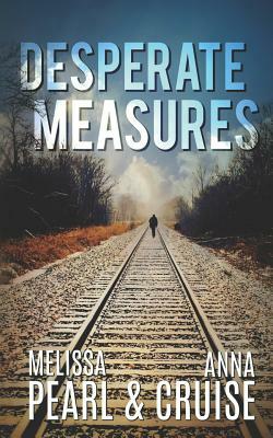 Desperate Measures by Anna Cruise, Melissa Pearl