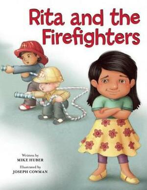 Rita and the Firefighters by Mike Huber