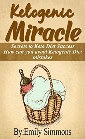 Ketogenic Diet: Secrets to Keto Diet Success (Special Diet Cookbooks,Weight Loss,diet recipes) by Emily Simmons