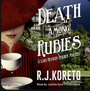 Death Among Rubies by R. J. Koreto