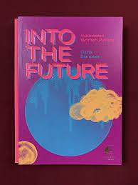 Indonesian Women Artists: Into the Future by Carla Bianpoen, Eddy Soetriyono, Marjie Suanda
