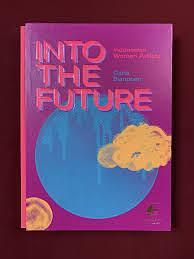 Indonesian Women Artists: Into the Future by Marjie Suanda, Eddy Soetriyono, Carla Bianpoen