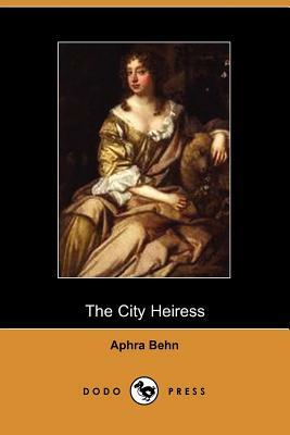 The City Heiress by Aphra Behn
