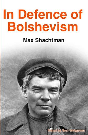 In Defence of Bolshevism by Sean Matgamna