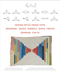 Seeing with Fresh Eyes: Meaning, Space, Data, Truth by Edward R. Tufte