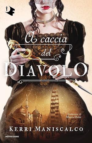 A caccia del diavolo by Kerri Maniscalco