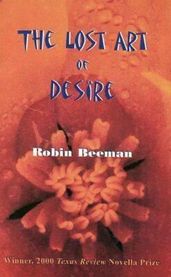 The Lost Art of Desire by Robin Beeman