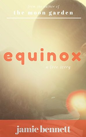 Equinox: a love story by Jamie Bennett