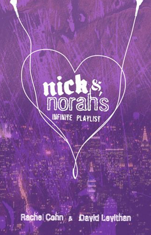 Nick & Norah's Infinite Playlist by David Levithan, Rachel Cohn