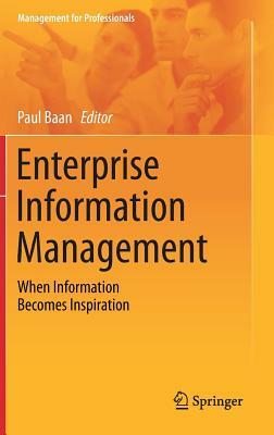 Enterprise Information Management: When Information Becomes Inspiration by 