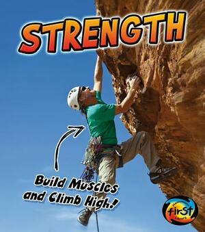 Strength: Build Muscles and Climb High! by Ellen Labrecque