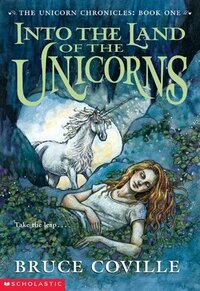 Into the Land of the Unicorns by Bruce Coville