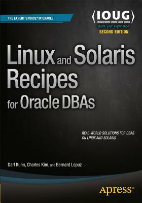 Linux and Solaris Recipes for Oracle Dbas by Charles Kim, Bernard Lopuz, Darl Kuhn