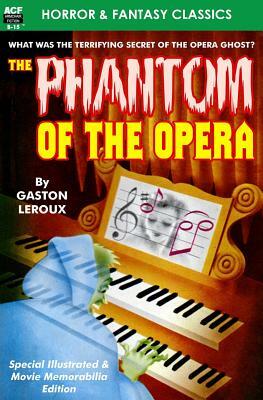 The Phantom of the Opera, Special Illustrated & Movie Memorabilia Edition by Gaston Leroux