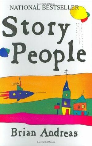Story People: Selected Stories & Drawings of Brian Andreas by Brian Andreas