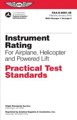 Instrument Rating Practical Test Standards for Airplane, Helicopter and Powered Lift: Faa-S-8081-4e by Federal Aviation Administration (FAA)/Av