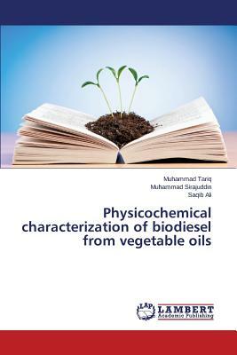 Physicochemical Characterization of Biodiesel from Vegetable Oils by Sirajuddin Muhammad, Tariq Muhammad, Ali Saqib