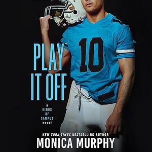 Play It Off by Monica Murphy