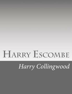 Harry Escombe by Harry Collingwood