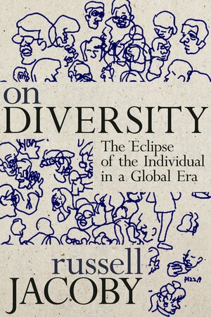 On Diversity by Russell Jacoby