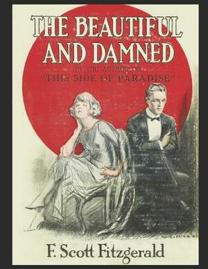 The Beautiful And The Damned: A Fantastic Story of Fiction (Annotated) By Francis Scott Fitzgerald. by F. Scott Fitzgerald