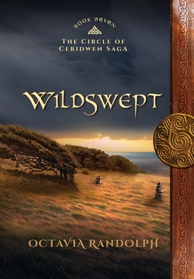 Wildswept: Book Seven of The Circle of Ceridwen Saga by Octavia Randolph