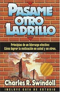 Pasame Otro Ladrillo by Charles R. Swindoll