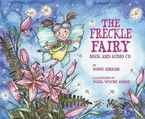 The Freckle Fairy: Book and Audio CD by Bobbie Hinman, Mark Wayne Adams