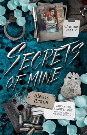 Secrets of Mine by Alexis Grace