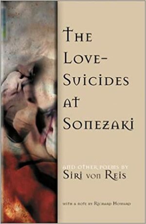 The Love-Suicides at Sonezaki by Siri von Reis, Richard Howard