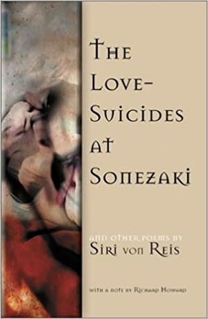 The Love-Suicides at Sonezaki by Richard Howard, Siri von Reis