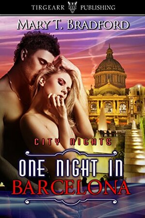 One Night in Barcelona by Mary T. Bradford