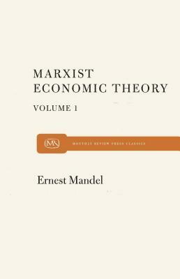 Marx Economic Theory Volume 1 by Ernest Mandel