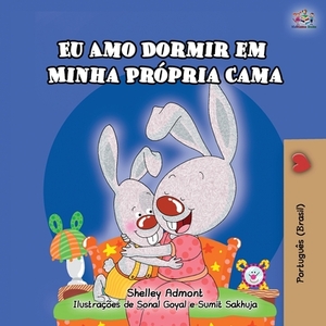 I Love to Sleep in My Own Bed (Portuguese Children's Book - Brazil): Brazilian Portuguese by Kidkiddos Books, Shelley Admont